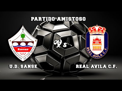 🔴DIRECTO : U.D. SANSE - REAL ÁVILA C.F.  Partido Amistoso