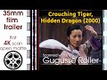 Crouching Tiger Hidden Dragon 2000 35mm Film Trailer Flat Open Matte 4K CROPPED