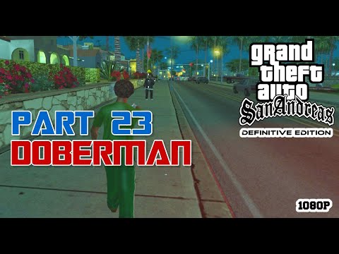 GTA San Andreas Definitive Edition 2021 - Gameplay Part 23 - Doberman -  PC(1080P 60FPS)