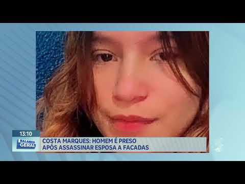 Homem é preso após assassinar esposa a facadas, em Costa Marques