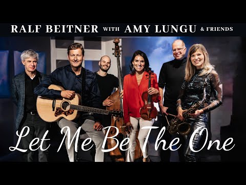 Let Me Be The One - Ralf Beitner with Amy Lungu & Friends (live)