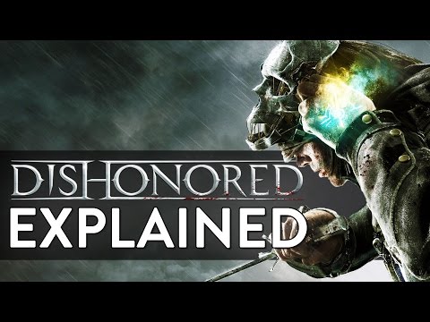 Dishonored EXPLAINED! (Story Recap for Dishonored 2)