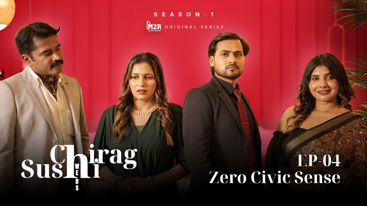 Chirag Weds Sushi | EP 04- ZERO CIVIC SENSE | Web Series | M2R Entertainment
