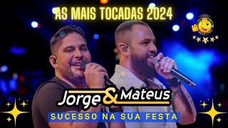 Jorge e Mateus 2025 I Top Jorge & Mateus As Melhores  Músicas Novas 2025 I As Mais Tocadas 2024
