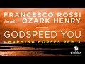 Francesco Rossi ft. Ozark Henry - Godspeed You ...