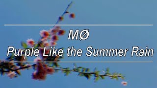 Purple Like The Summer Rain - MØ (Lyrics)