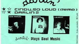 Darlin' - Cindy So Loud
