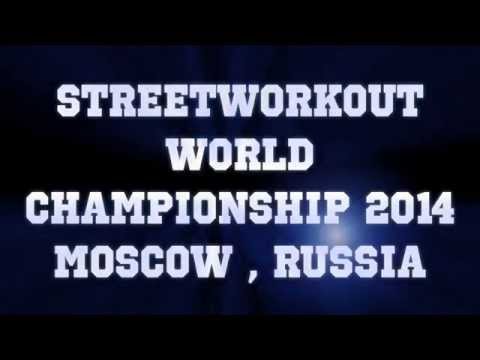 Streetworkout World Championship 2014 Moscow , Russia