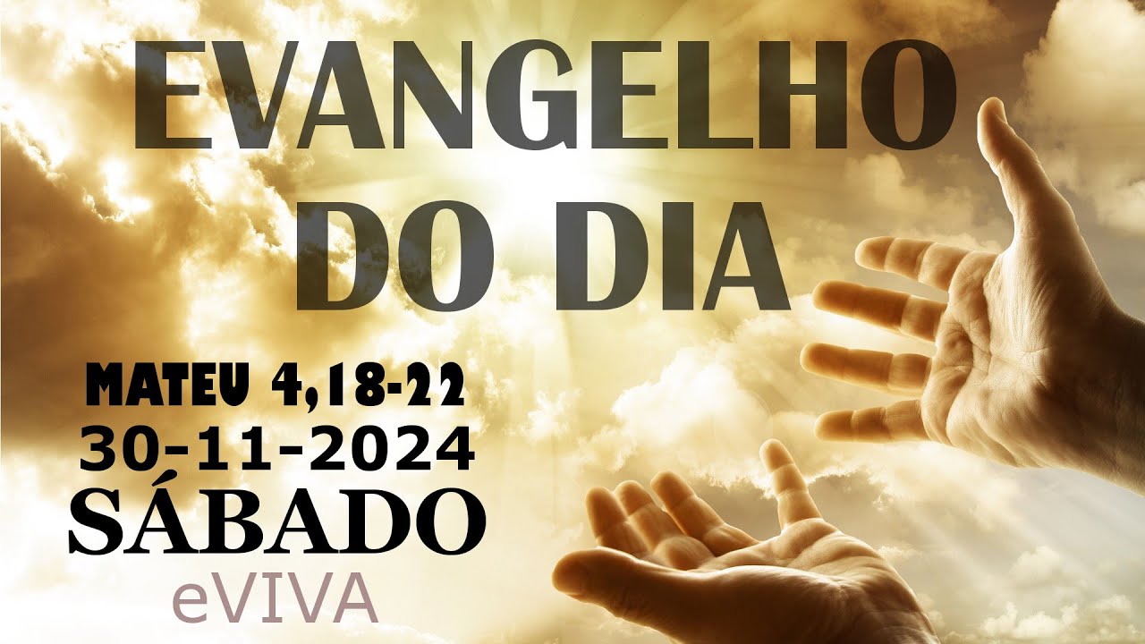 EVANGELHO DO DIA 30/11/2024 Mt 4,18-22  HOMILIA DIÁRIA DE HOJE LITURGIA DIÁRIA eVIVA