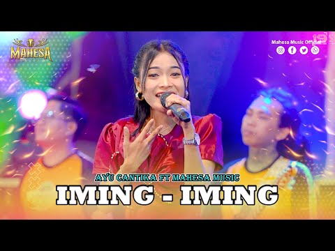 AYU CANTIKA - IMING IMING (HeHe HaHa) I Mahesa Music