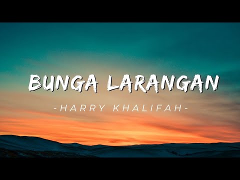 Bunga Larangan - Harry Khalifah (lyrics)🎶~aku musafir hina