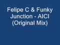 Felipe C & Funky Junction AICI Original Mix 