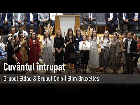 Cuvântul întrupat | Grupul Eldad & Grupul Onix