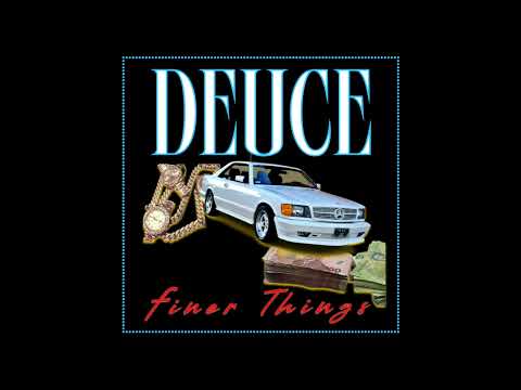 DEUCE-FINER THINGS