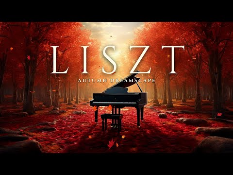 Best of Franz Liszt - Autumn Dreamscape (Part 1 - Liszten Now)