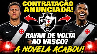 URGENTE!  É DO VASCO ! VASCO FAZ ANÚNCIO OFICIAL! RAYAN  DE VOLTA AO VASCO?