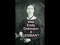 Was Emily Dickinson Gay Shorts
