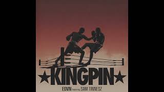 EDVN feat. Sam Tinnesz - Kingpin [Official Audio]