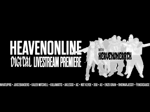 HEAVENONLINE: DIGITAL LIVE PREMIERE with WHATUPRG & HEAVENONEARTH