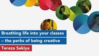 Breathing life into your classes – the perks of being creative with Tereza Sekiya