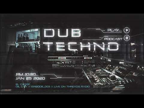 El Choop - OIL CITY // Episode_003 // Live on Threads Radio