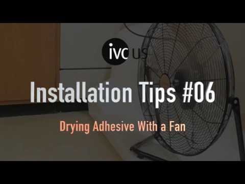 IVC Installation Tips #6 - Drying Adhesive With A Fan