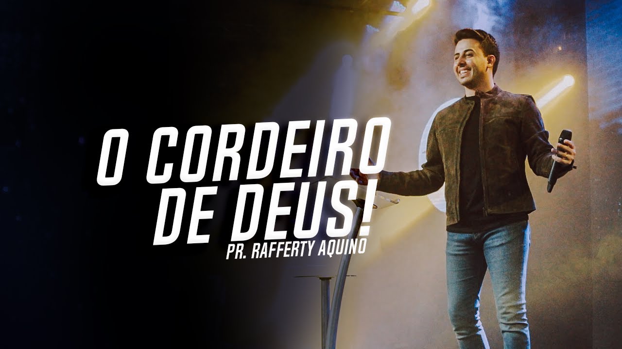Pr. Rafferty Aquino | O Cordeiro de Deus!