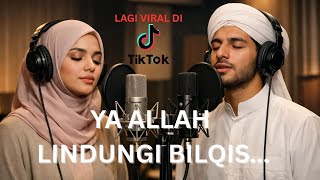 Download lagu YA ALLAH LINDUNGI BILQIS | CAHAYA SHOLAWAT mp3 Download lagu YA ALLAH LINDUNGI BILQIS | CAHAYA SHOLAWAT mp3