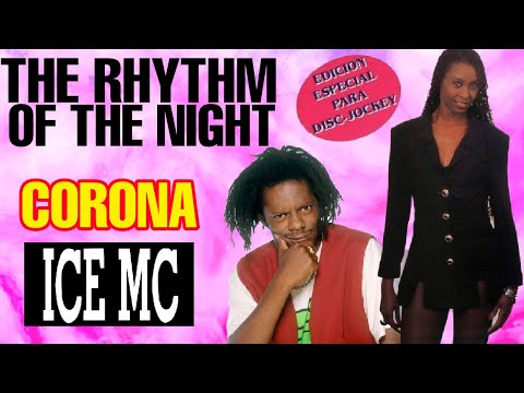🕺 THE RHYTHM OF THE NIGHT / Corona & Ice Mc
