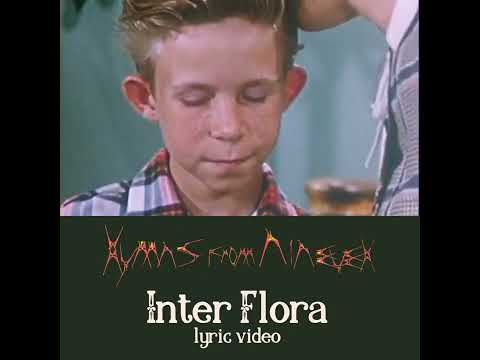 Hymns from Nineveh // Inter Flora // Official Lyric Video