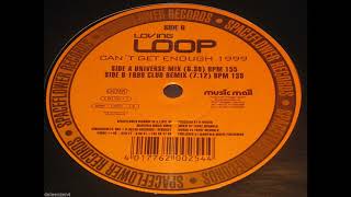 Loving Loop - Can't Get Enough 1999 (1999 Club Remix)