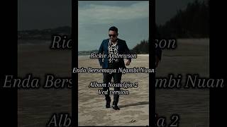 Download lagu Enda Besemaya Ngambi Nuan Rickie Andrewson ( Album nostalgia 2 ) ( Vcd Version ) mp3