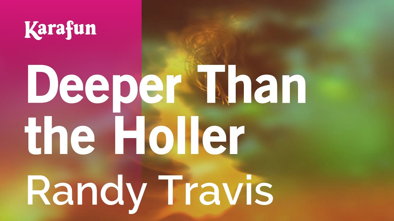 Deeper Than the Holler - Randy Travis | Karaoke Version | KaraFun