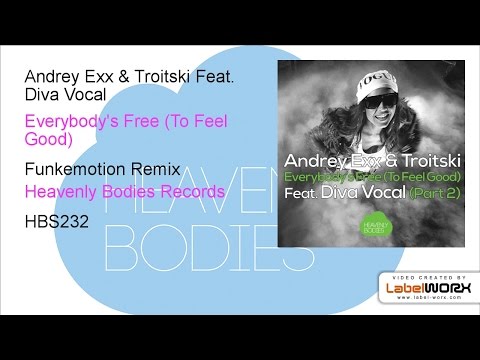 Andrey Exx & Troitski Feat. Diva Vocal - Everybody's Free (To Feel Good) (Funkemotion Remix)