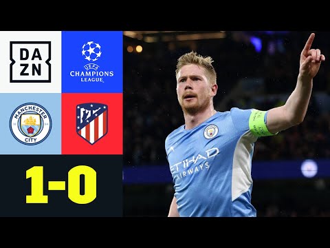 KDB erlöst Citizens nach zähem Kampf: Man City – Atletico 1:0 | UEFA Champions League | DAZN