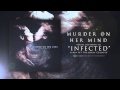 Infected // Murder On Her Mind 