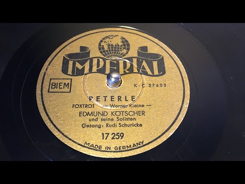 Edmund Kötscher & Rudi Schuricke (vocals) - Peterle - 78 rpm - Imperial 17259