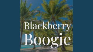 Blackberry Boogie