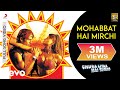 Mohabbat Hai Mirchi Full Video - Chura Liya Hai Tumne|Rakhi Sawant, Zayed Khan|Shaan