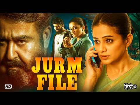 Jurn File (2026) | Mohanlal & Priyamani New Blockbuster South Full HD Movie In Hindi Dubbed