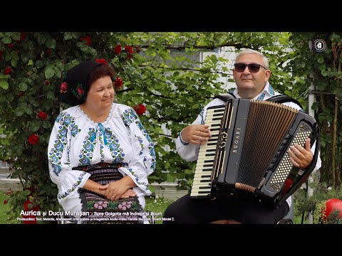 Aurica si Ducu Murasan - Spre Golgota ma indrept si acum