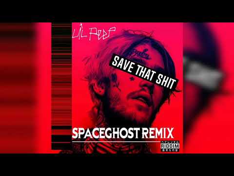 Lil Peep-Save That Shit [SpaceGhost remix]