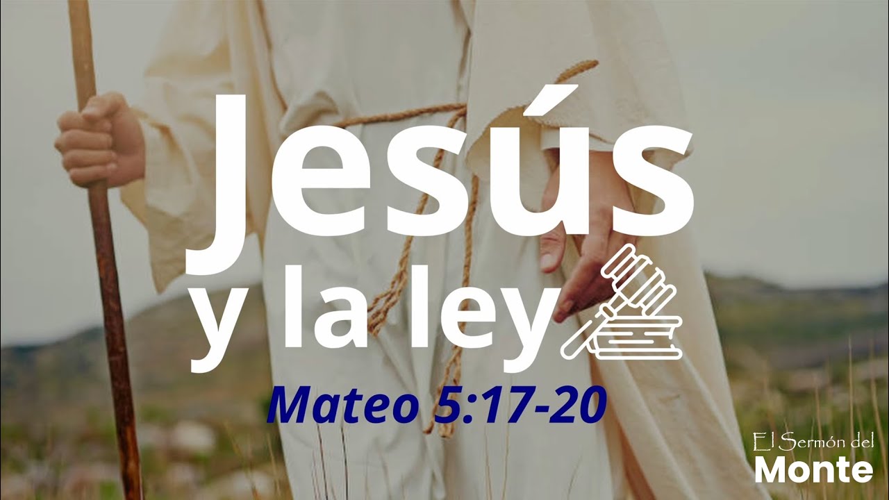 🔴El Sermón del Monte - Jesús y la Ley - Mateo 5:17-20