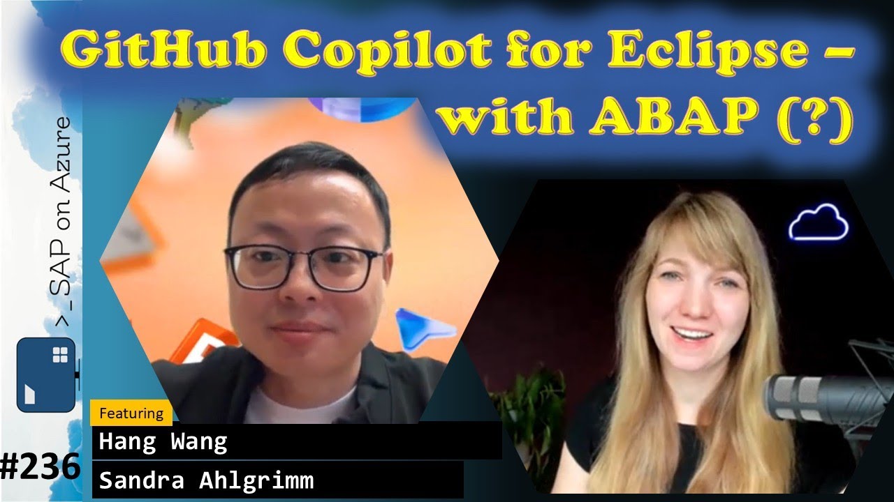 #236 - The one with GitHub Copilot for Eclipse - with ABAP (?) (Sandra Ahlgrimm & Hang Wang) |