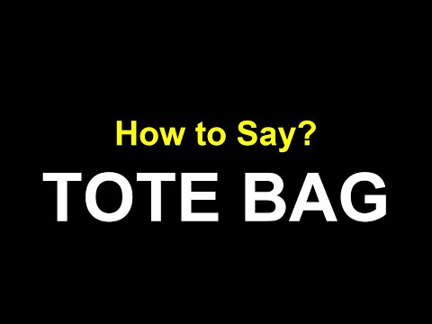 How to Pronounce TOTE BAG – CORRECTLY Pronunciation