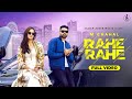 Rahe Rahe (Full Video ) Sajjan Adeeb - M Chahal | Punjabi Song 2021 | Honey Kamboj