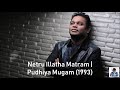 Netru Illatha Matram Pudhiya Mugam 1993 A R Rahman HD