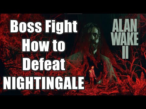 Alan Wake 2 Boss Fight - How to Defeat NIGHTINGALE