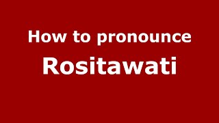 How to pronounce Rositawati