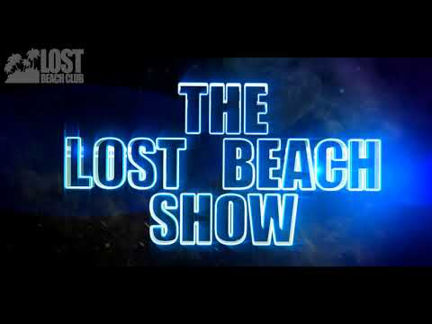 LOST BEACH SHOW - LOST BEACH FESTIVAL 2018 PART 2 THE MARTINEZ BROTHERS & TIGA